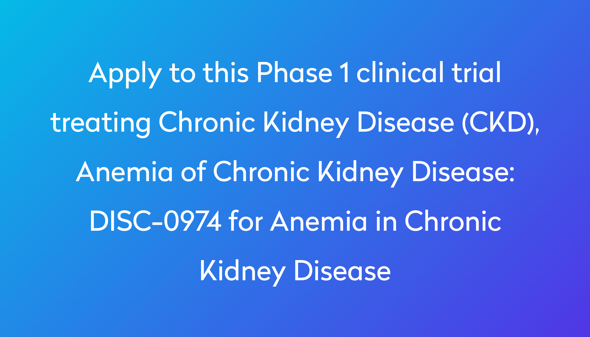 disc-0974-for-anemia-in-chronic-kidney-disease-clinical-trial-2024-power